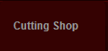 Cutting Shop